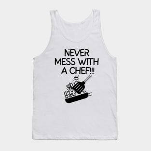 Never mess with a chef! Tank Top